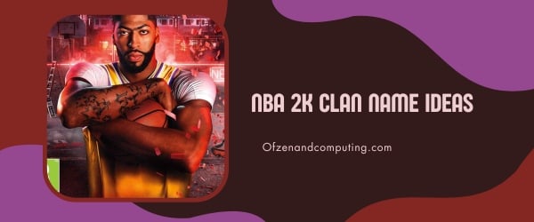 NBA 2K Clan Names Ideas (2024)