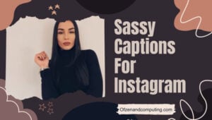 Légendes Sassy pour Instagram ([cy]) Libérez votre Sass