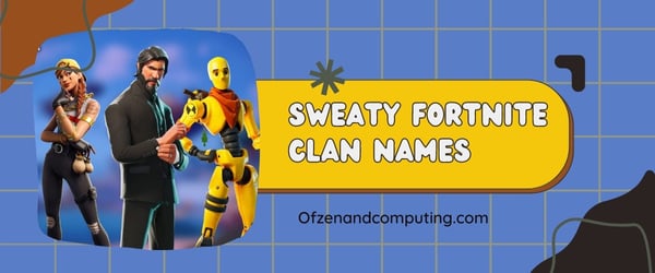 Sweaty Fortnite Clan Names Ideas (2024)