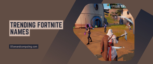 Tendances des noms Fortnite 2024 (noms d'utilisateur)