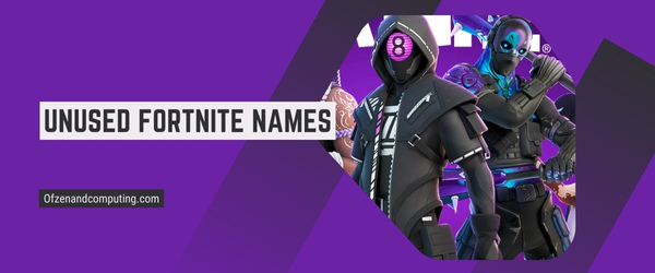 Noms Fortnite inutilisés 2024 (noms d'utilisateur)