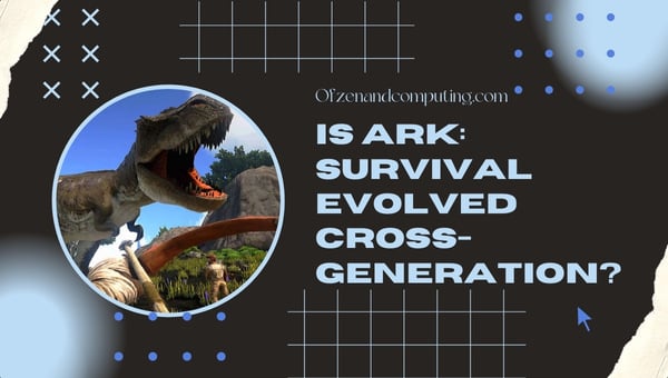 Ark : Survival Evolved Cross-Generation en 2024 ?