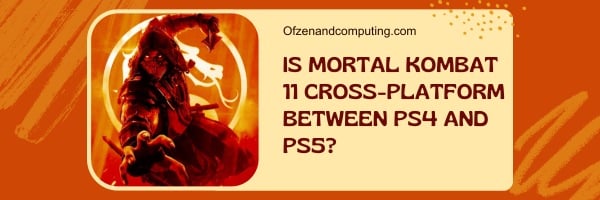 Is Mortal Kombat 11 Cross-Platform Between PS4 and PS5?