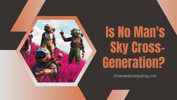 Is No Man's Sky Cross-Generation in 2024?