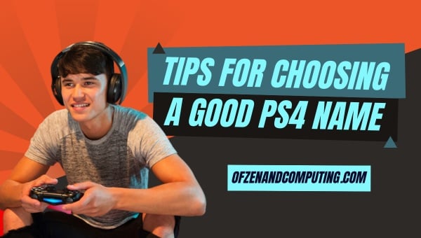 Conseils pour choisir un bon nom PS4