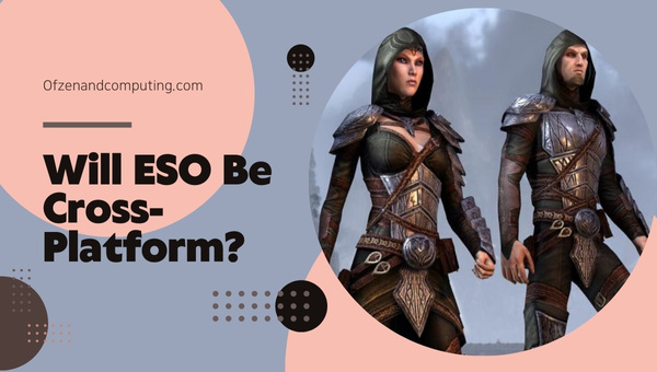 Will ESO Be Cross-Platform?