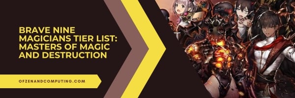 Brave Nine Magicians Tier List 2024 : Maîtres de la magie et de la destruction