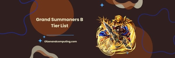 Grand Summoners B Tier List 2024 - Remplisseurs flexibles :