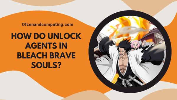 Wie schalte ich Agenten in Bleach Brave Souls frei?