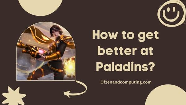 Comment s'améliorer chez Paladins ?