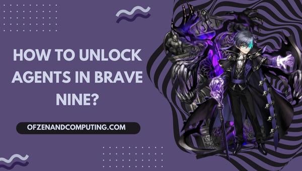 Comment débloquer des agents dans Brave Nine ?