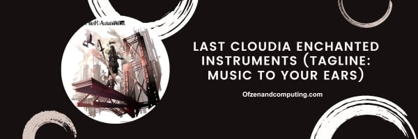 Last Cloudia Enchanted Instruments 2024 (slogan : De la musique à vos oreilles)