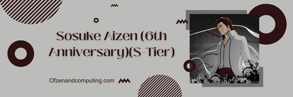 Sosuke Aizen (6. Jahrestag) (S-Stufe)