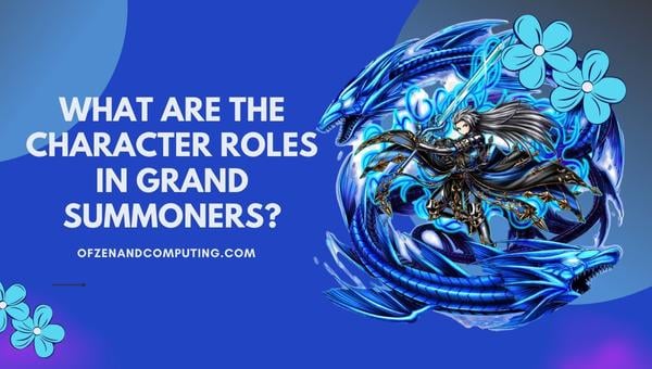 Was sind die Charakterrollen in Grand Summoners?