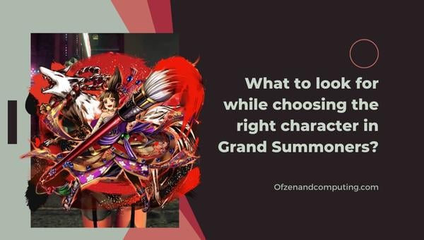  Que rechercher lors du choix du bon personnage dans Grand Summoners ?