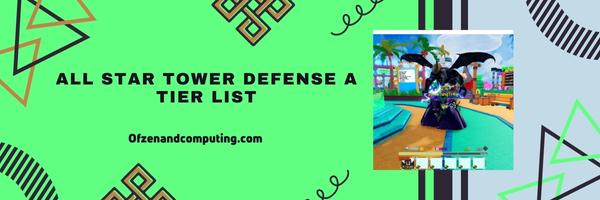 All Star Tower Defense A Tier List 2024 – The Formidable Fighters