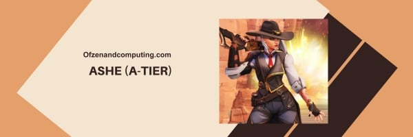 Ashe (A-Tier)