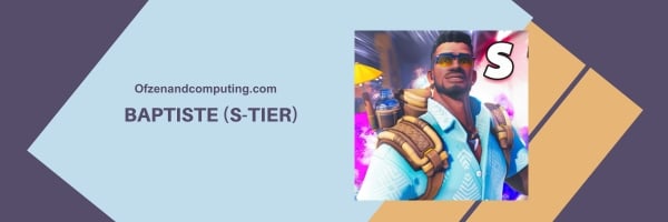 Baptiste (S-Tier)