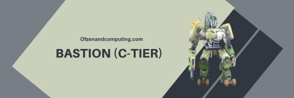 Bastion (C-Tier)