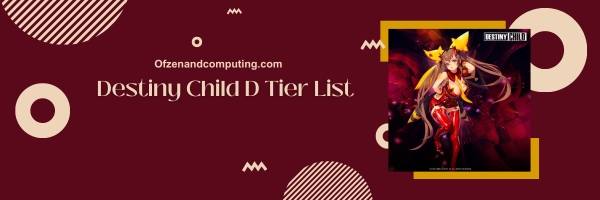 Destiny Child D Tier List 2024: The Mediocre Members