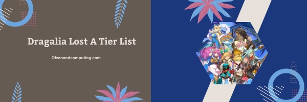 Dragalia Lost  A Tier List 2024– Impeccable Choices