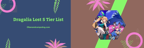 Dragalia Lost S Tier List 2024 – Dominer le champ de bataille