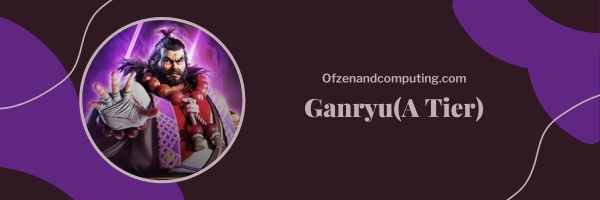 Ganryu (A Tier)