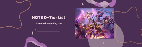 HOTS D-Tier List 2024: The Underdogs