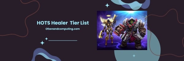 HOTS Healer List 2024- Your Allies' Guardian Angel