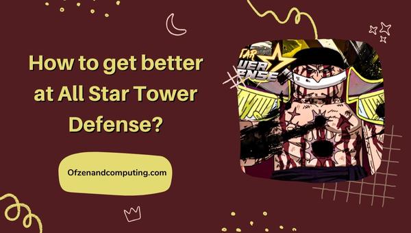 Comment s'améliorer au All Star Tower Defense ?