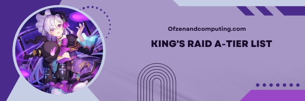 King's Raid A-Tier List 2024: Reliable Combatants