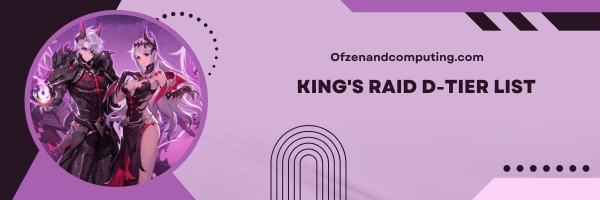 King's Raid D-Tier List 2024: Struggling Survivors