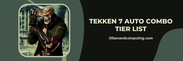 Tekken 7 Auto Combo List 2024 (Slogan: „Eine einfache, aber leistungsstarke Kombination.“)