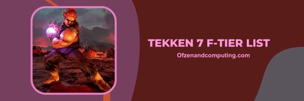 Tekken 7 F-Tier-Liste 2024: Harter Kampf