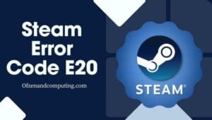 Correction du code d'erreur Steam E20 dans [cy] [Fonctionne à chaque fois]