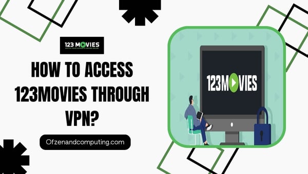 How to Access 123Movies Through VPN?