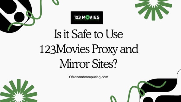 Is it Safe to Use 123Movies Proxy and Mirror Sites?