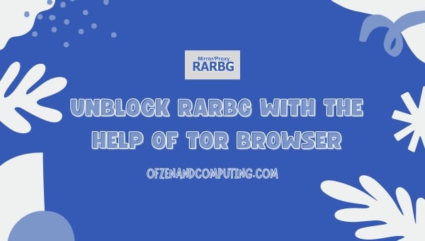 Unblock Rarbg With The Help Of Tor Browser