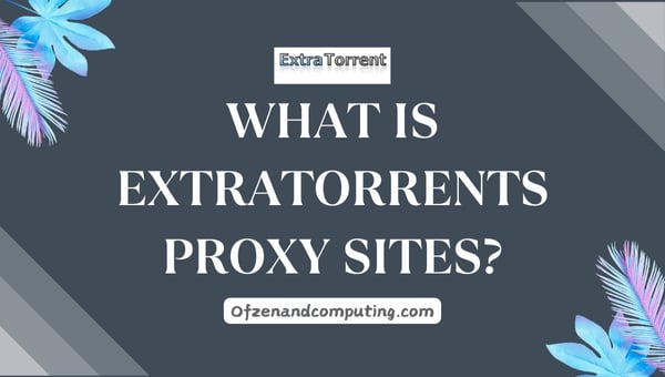 What is Extratorrents Proxy Sites?